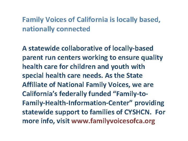 Family Voices of California is locally based, nationally connected A statewide collaborative of locally-based