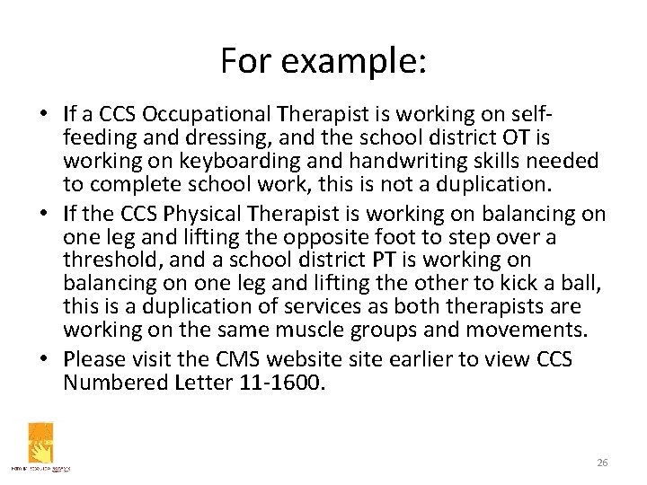 For example: • If a CCS Occupational Therapist is working on selffeeding and dressing,