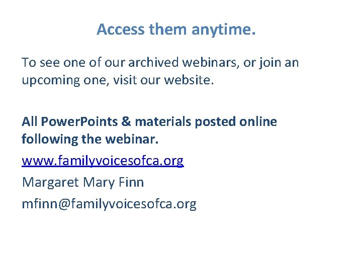 Access them anytime. To see one of our archived webinars, or join an upcoming