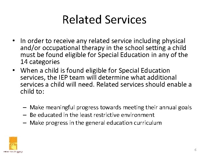 Related Services • In order to receive any related service including physical and/or occupational