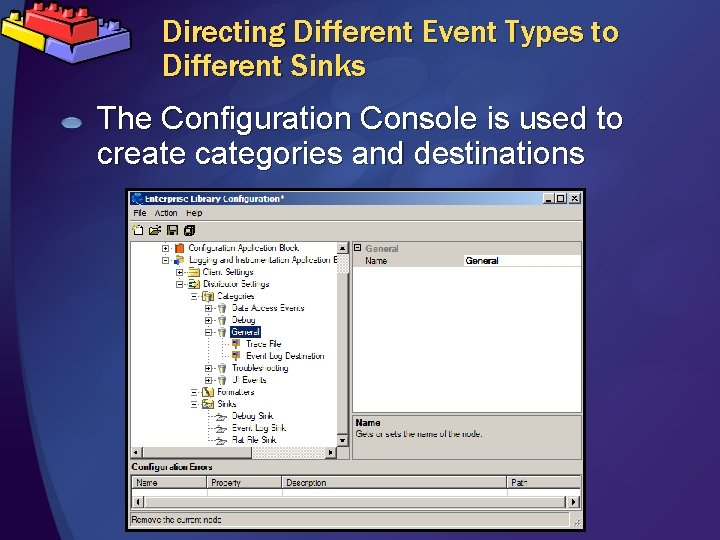 Directing Different Event Types to Different Sinks The Configuration Console is used to create