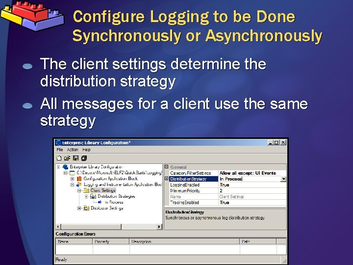 Configure Logging to be Done Synchronously or Asynchronously The client settings determine the distribution