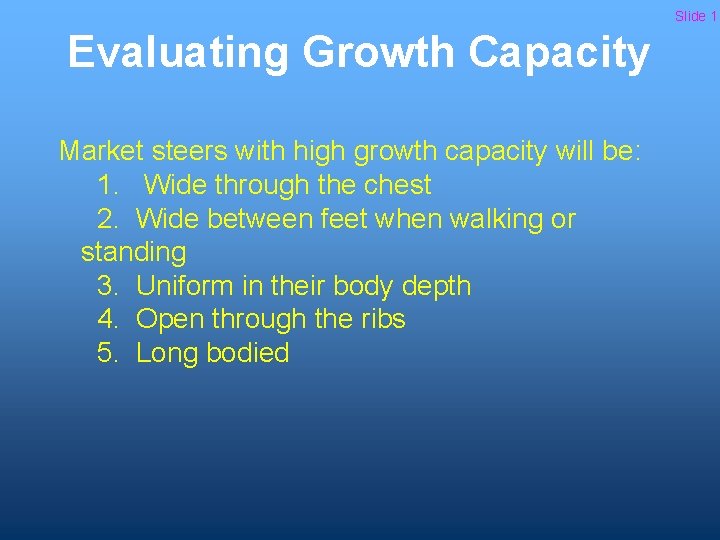 Slide 11 Evaluating Growth Capacity Market steers with high growth capacity will be: 1.