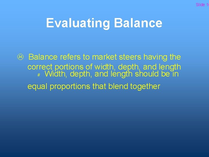 Slide 16 Evaluating Balance L Balance refers to market steers having the correct portions