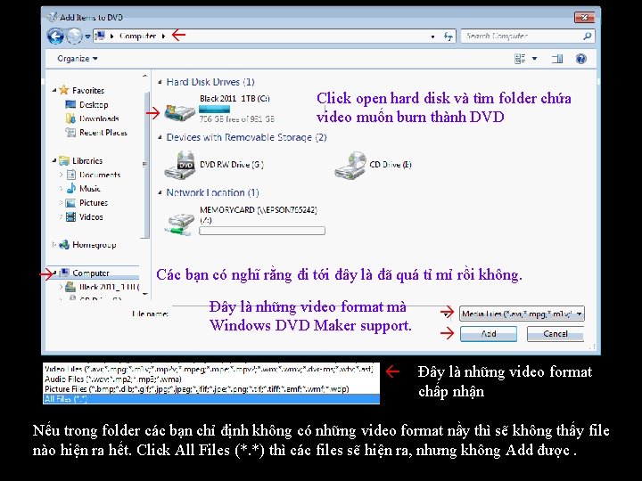  Click open hard disk và tìm folder chứa video muốn burn thành DVD