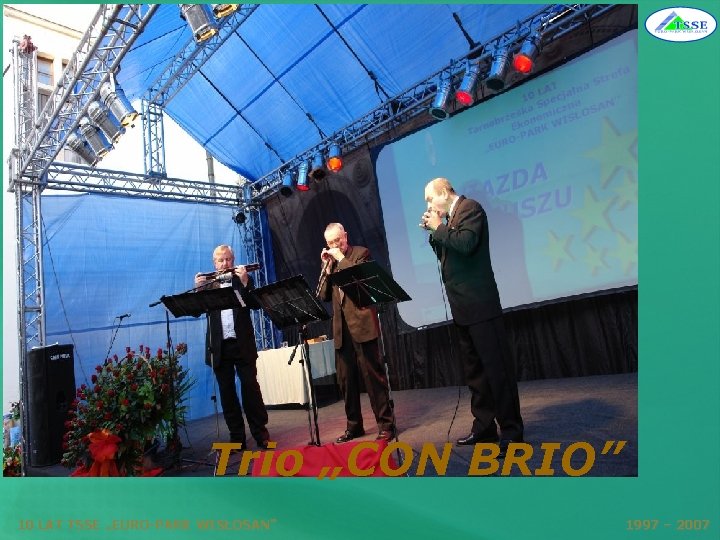 Trio „CON BRIO” 10 LAT TSSE „EURO-PARK WISŁOSAN” 1997 – 2007 