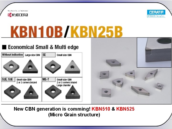 New CBN generation is comming! KBN 510 & KBN 525 (Micro Grain structure) 