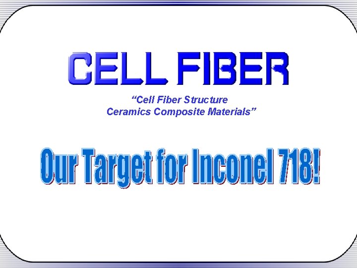 “Cell Fiber Structure Ceramics Composite Materials” 