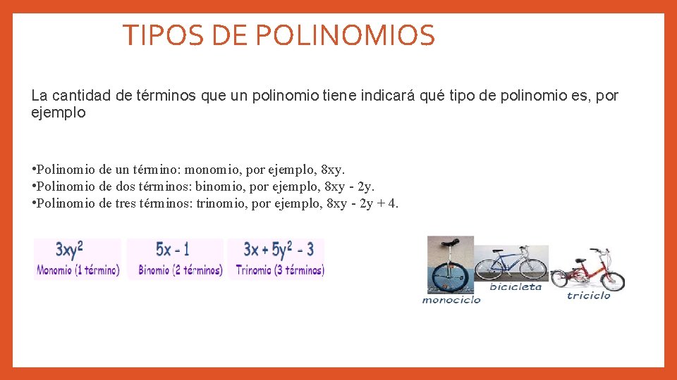 TIPOS DE POLINOMIOS La cantidad de términos que un polinomio tiene indicará qué tipo