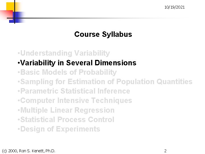 10/19/2021 Course Syllabus • Understanding Variability • Variability in Several Dimensions • Basic Models