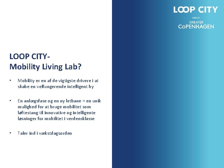 LOOP CITYMobility Living Lab? • Mobility er en af de vigtigste drivere i at