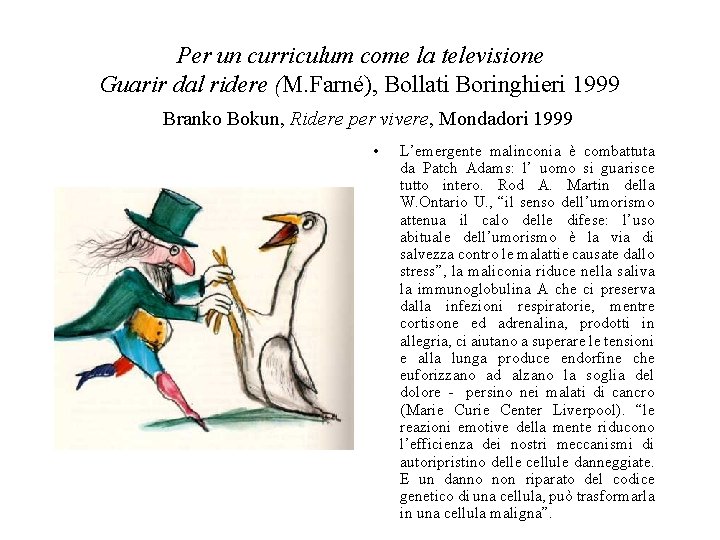 Per un curriculum come la televisione Guarir dal ridere (M. Farné), Bollati Boringhieri 1999