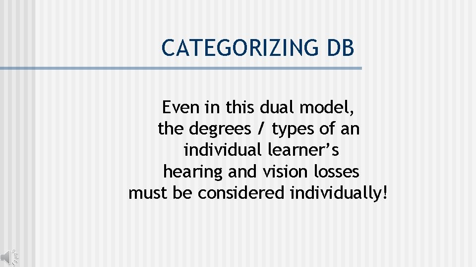 CATEGORIZING DB Even in this dual model, the degrees / types of an individual