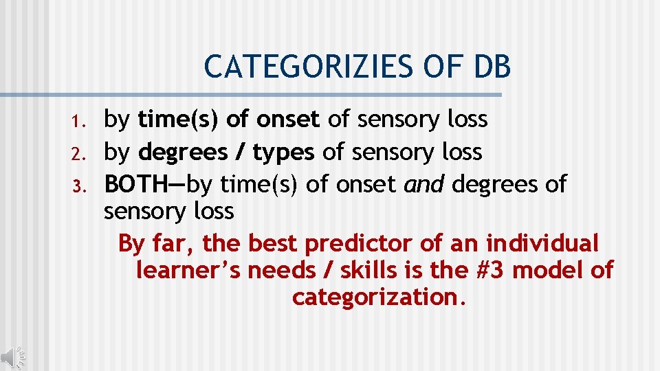 CATEGORIZIES OF DB 1. 2. 3. by time(s) of onset of sensory loss by