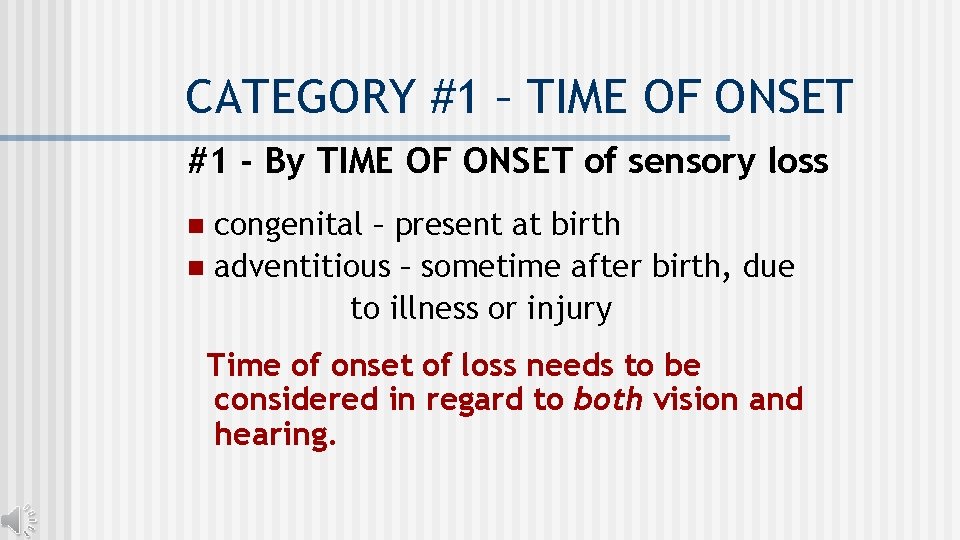 CATEGORY #1 – TIME OF ONSET #1 - By TIME OF ONSET of sensory