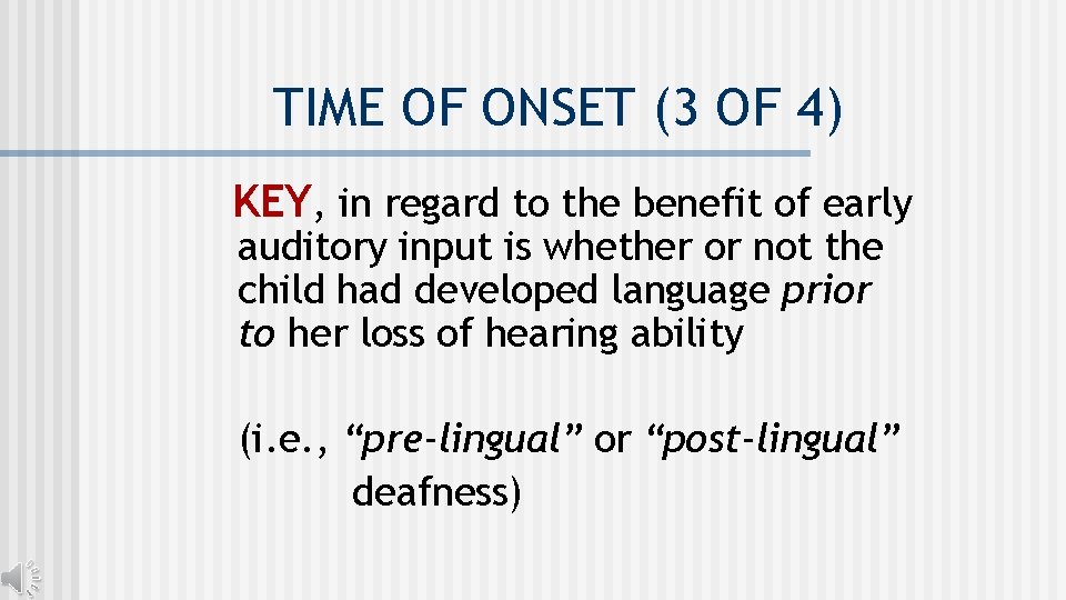 TIME OF ONSET (3 OF 4) KEY, in regard to the benefit of early