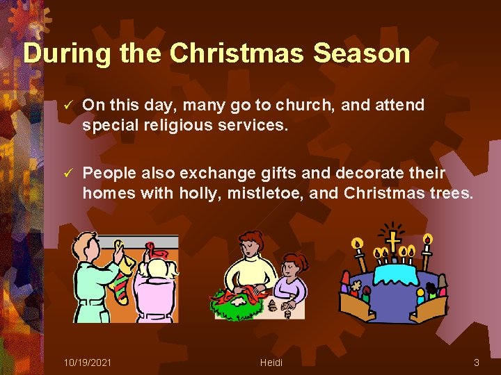 During the Christmas Season ü On this day, many go to church, and attend