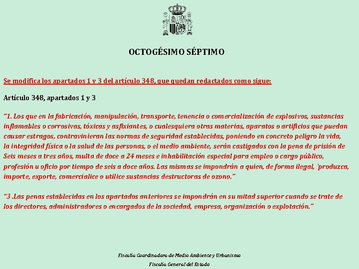 OCTOGÉSIMO SÉPTIMO Se modifica los apartados 1 y 3 del artículo 348, quedan redactados