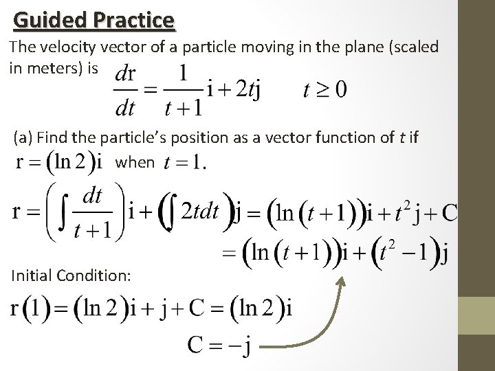 Guided Practice The velocity vector of a particle moving in the plane (scaled in