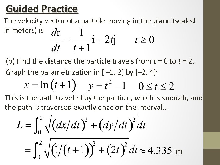 Guided Practice The velocity vector of a particle moving in the plane (scaled in