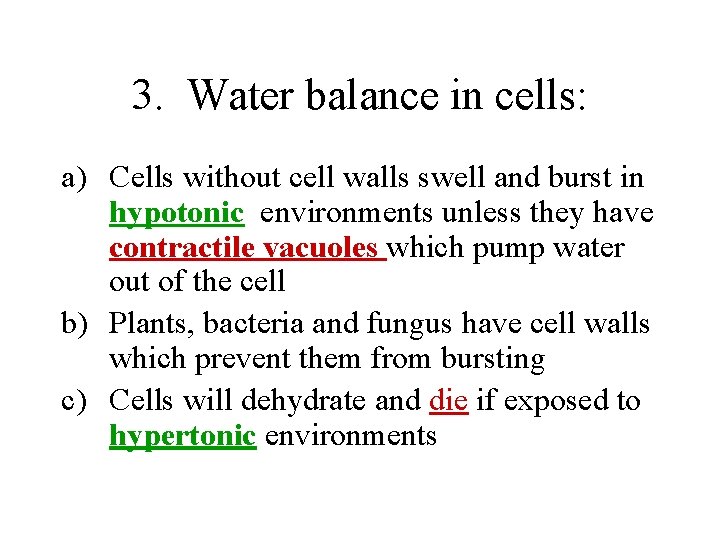 3. Water balance in cells: a) Cells without cell walls swell and burst in