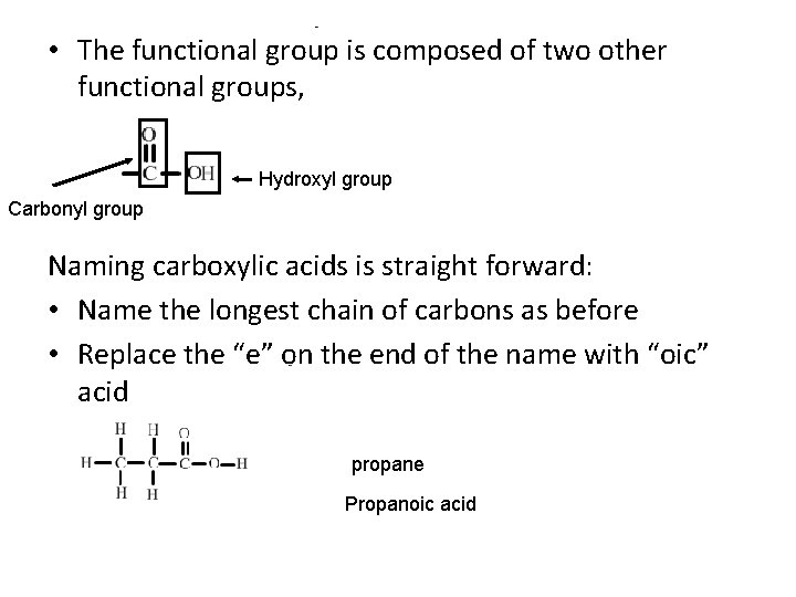  • The functional group is composed of two other functional groups, Hydroxyl group