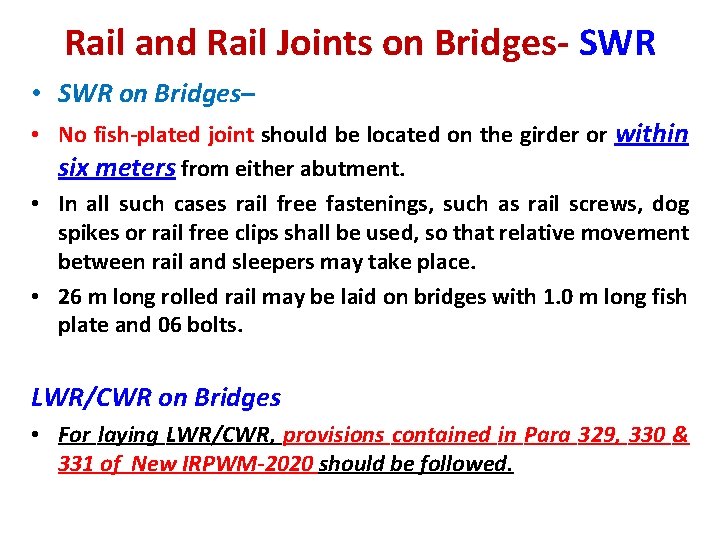 Rail and Rail Joints on Bridges- SWR • SWR on Bridges– • No fish-plated