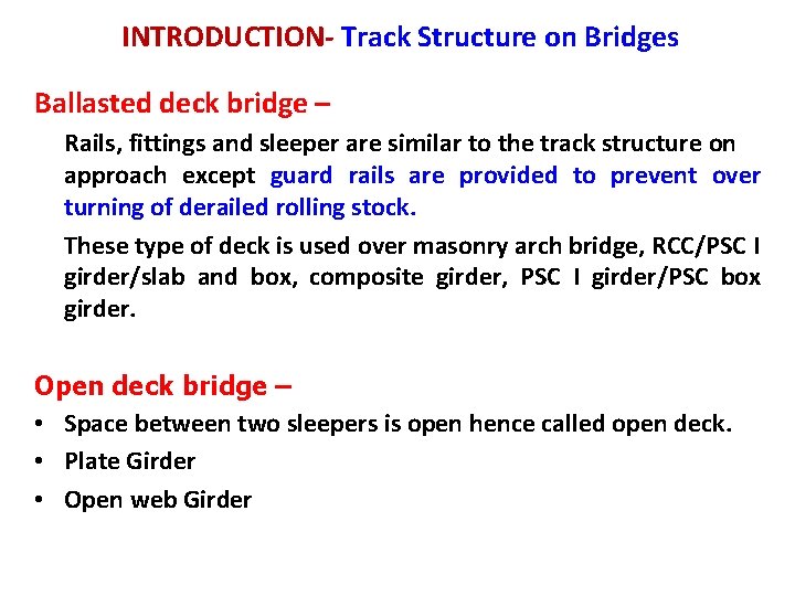 INTRODUCTION- Track Structure on Bridges Ballasted deck bridge – Rails, fittings and sleeper are