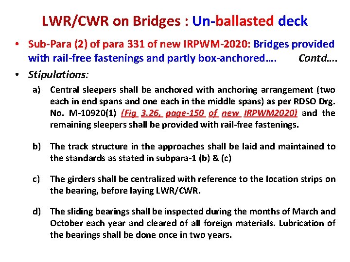 LWR/CWR on Bridges : Un-ballasted deck • Sub-Para (2) of para 331 of new