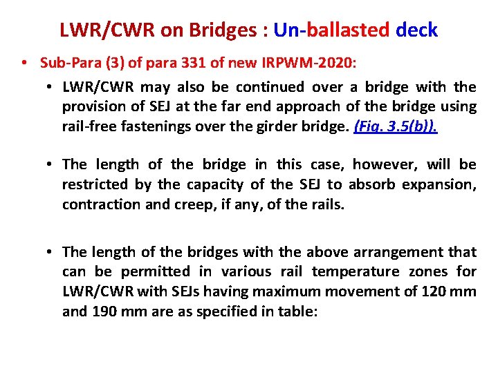 LWR/CWR on Bridges : Un-ballasted deck • Sub-Para (3) of para 331 of new