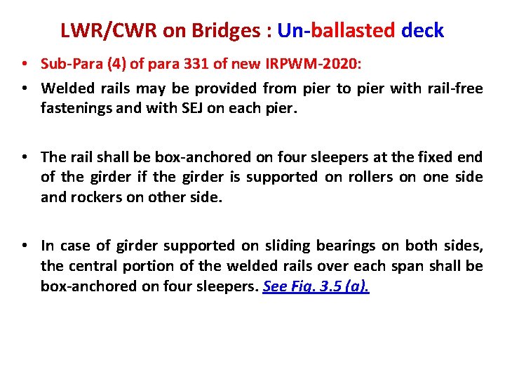 LWR/CWR on Bridges : Un-ballasted deck • Sub-Para (4) of para 331 of new