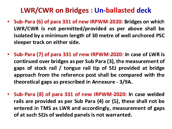 LWR/CWR on Bridges : Un-ballasted deck • Sub-Para (6) of para 331 of new
