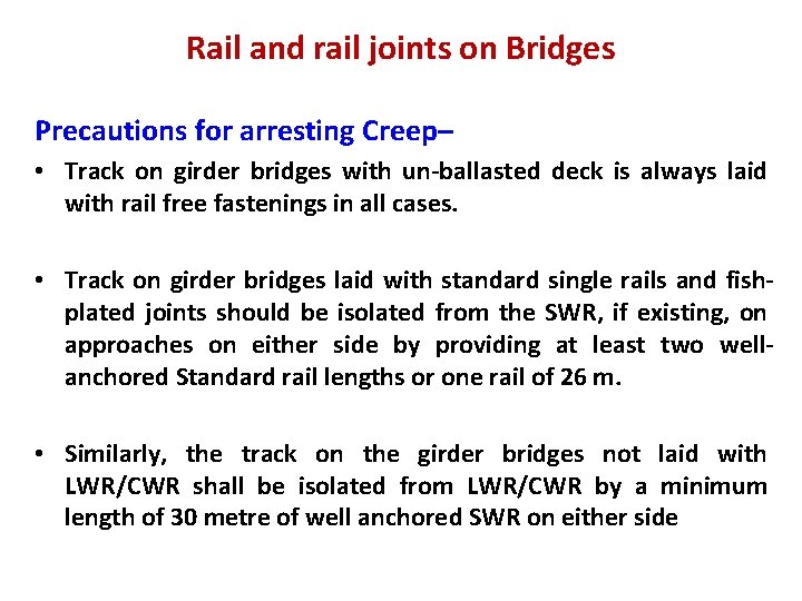 Rail and rail joints on Bridges Precautions for arresting Creep– • Track on girder