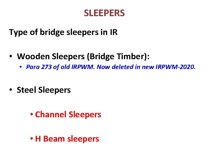 SLEEPERS Type of bridge sleepers in IR • Wooden Sleepers (Bridge Timber): • Para