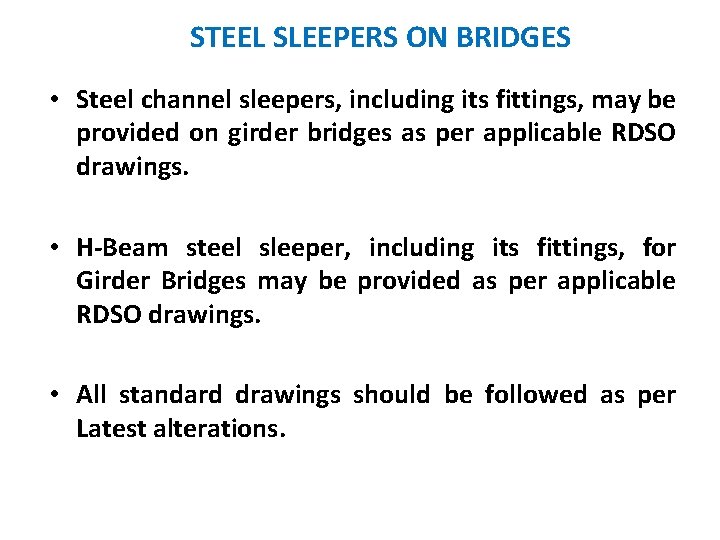 STEEL SLEEPERS ON BRIDGES • Steel channel sleepers, including its fittings, may be provided