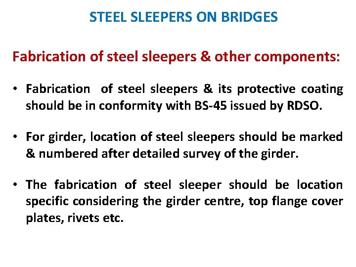 STEEL SLEEPERS ON BRIDGES Fabrication of steel sleepers & other components: • Fabrication of