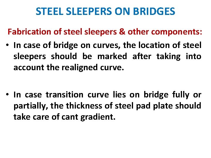 STEEL SLEEPERS ON BRIDGES Fabrication of steel sleepers & other components: • In case