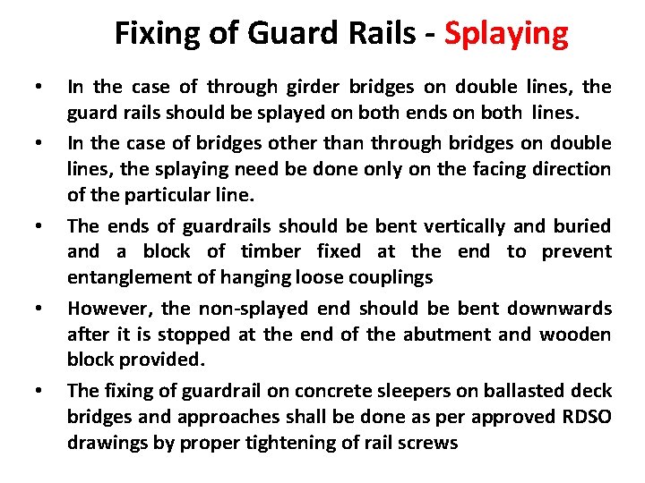 Fixing of Guard Rails - Splaying • • • In the case of through