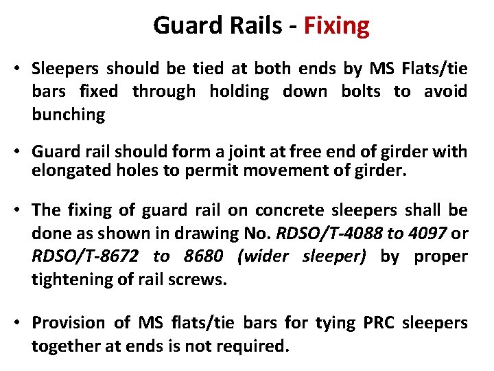 Guard Rails - Fixing • Sleepers should be tied at both ends by MS