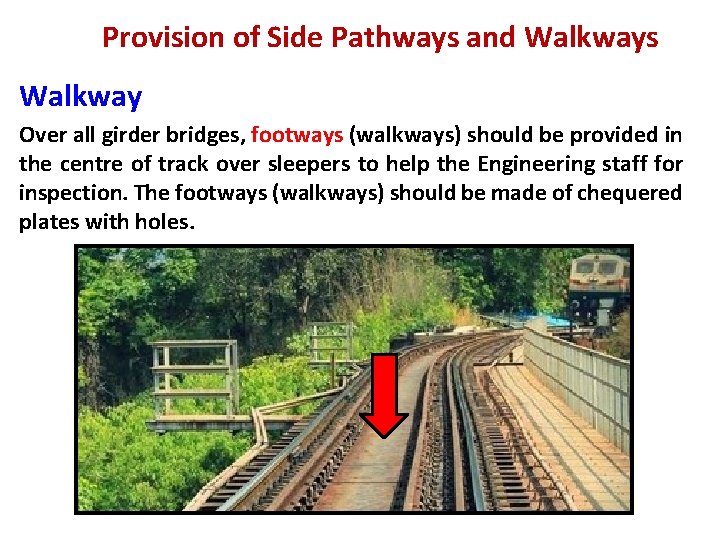 Provision of Side Pathways and Walkways Walkway Over all girder bridges, footways (walkways) should