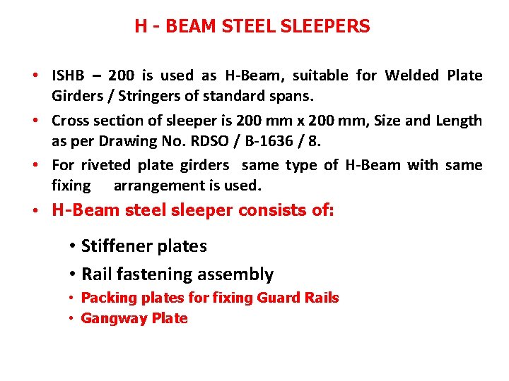 H - BEAM STEEL SLEEPERS • ISHB – 200 is used as H-Beam, suitable