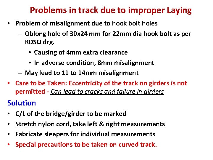 Problems in track due to improper Laying • Problem of misalignment due to hook