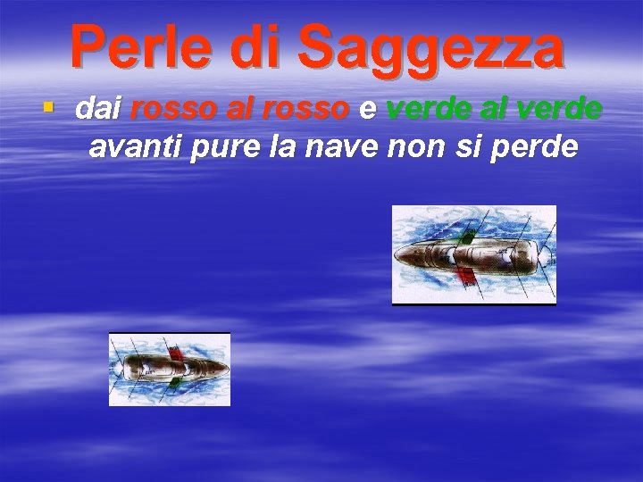 Perle di Saggezza § dai rosso al rosso e verde al verde avanti pure