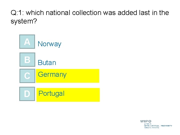 Q: 1: which national collection was added last in the system? A Norway B