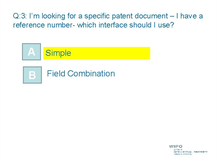 Q: 3: I’m looking for a specific patent document – I have a reference