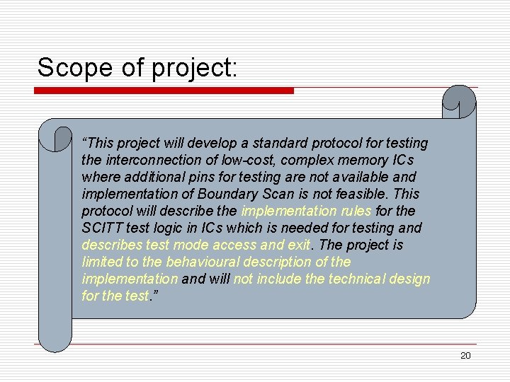 Scope of project: “This project will develop a standard protocol for testing the interconnection