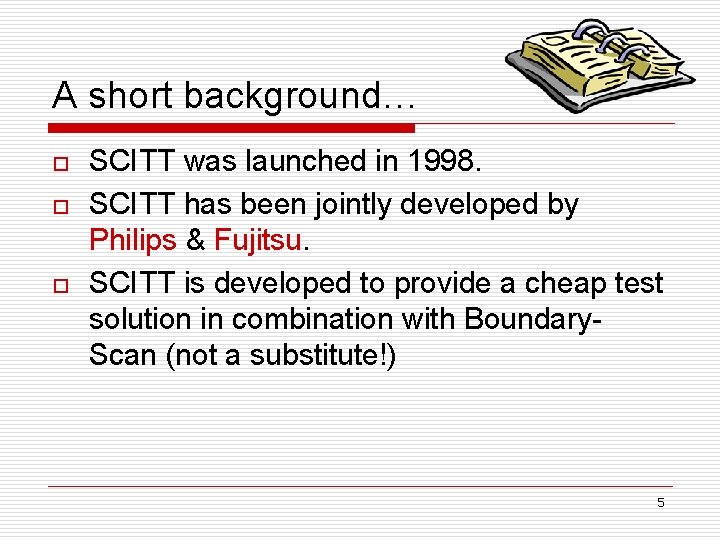 A short background… o o o SCITT was launched in 1998. SCITT has been