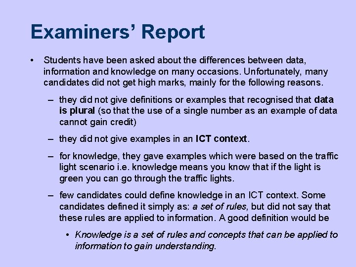 Examiners’ Report • Students have been asked about the differences between data, information and