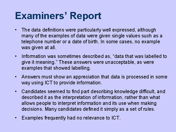 Examiners’ Report • The data definitions were particularly well expressed, although many of the