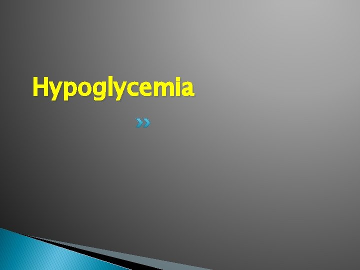 Hypoglycemia 